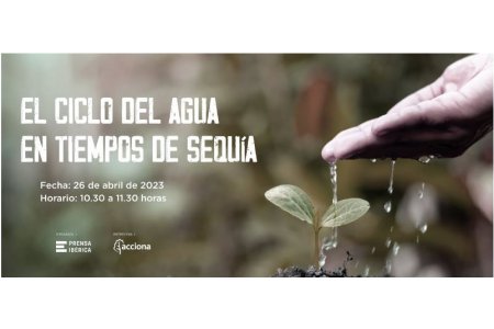 El ciclo del agua en tiempos de sequía (26 abril 2023)