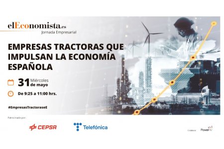 31 MAYO 2023<br>Empresas Tractoras que impulsan la Economía Española