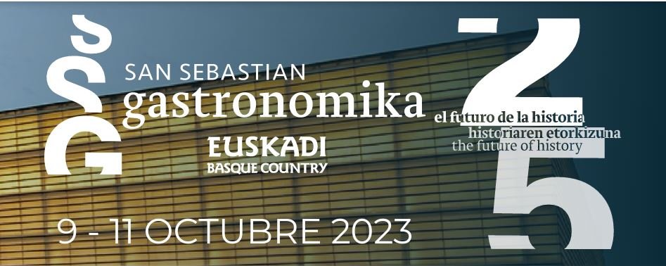 9-11 OCTUBRE 2023 San Sebastián Gastronomika 