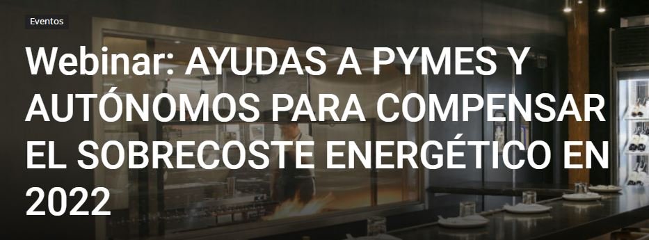 21 JULIO 2023  Ayudas a PYMES y autónomos para compensar el sobrecoste energético  en 2022