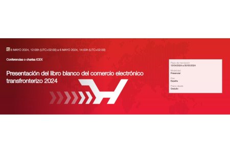 6 MAYO 2024<br>Presentación del libro blanco del comercio electrónico transfronterizo 2024